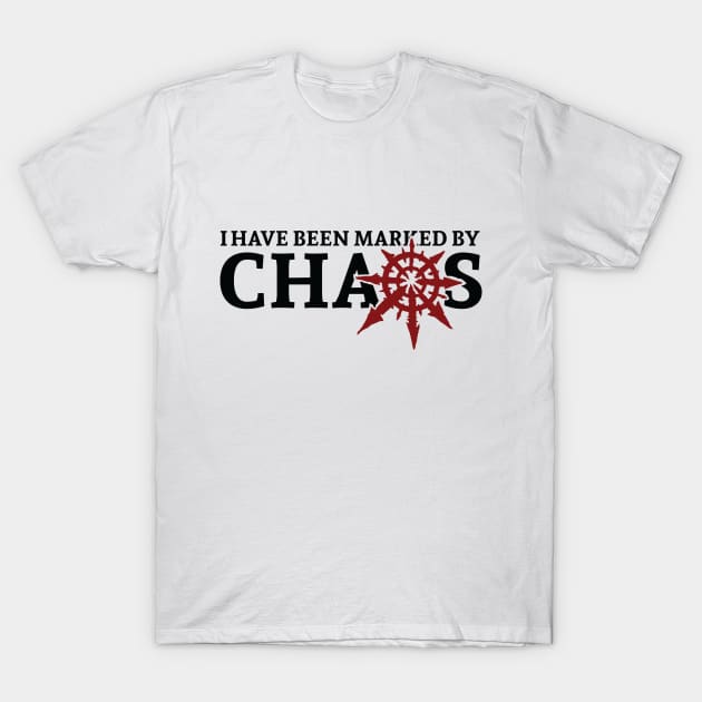 I have been marked by Chaos T-Shirt by Exterminatus